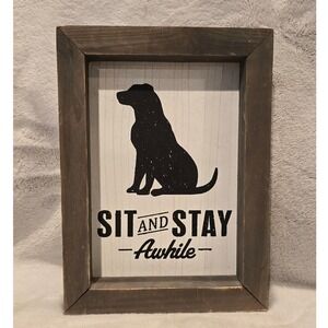 Rustic Farmhouse Dog Sit and Stay Awhile Wood Sign Wall Decor Art